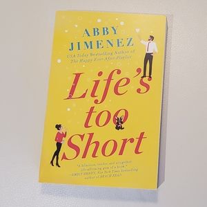 "Life's Too Short" by Abby Jimenez